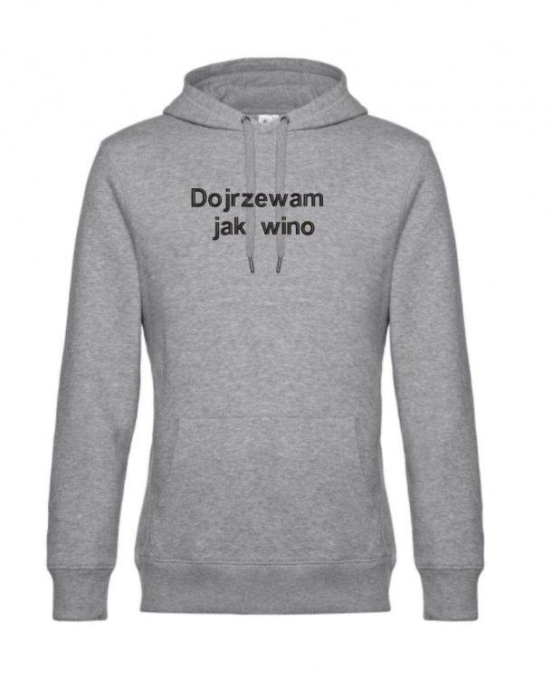 Bluza  szara unisex z haftem  Dojrzewam jak wino- przód